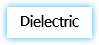 Dielectric
